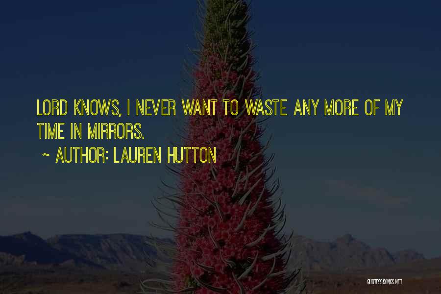 Never Waste My Time Quotes By Lauren Hutton