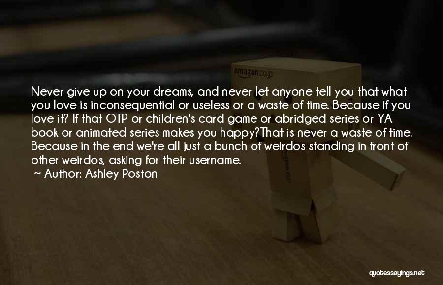 Never Waste Time Quotes By Ashley Poston
