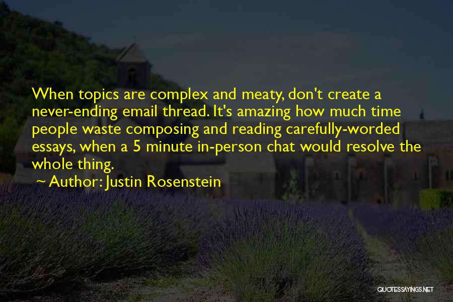 Never Waste Time Quotes By Justin Rosenstein