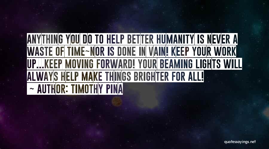 Never Waste Time Quotes By Timothy Pina