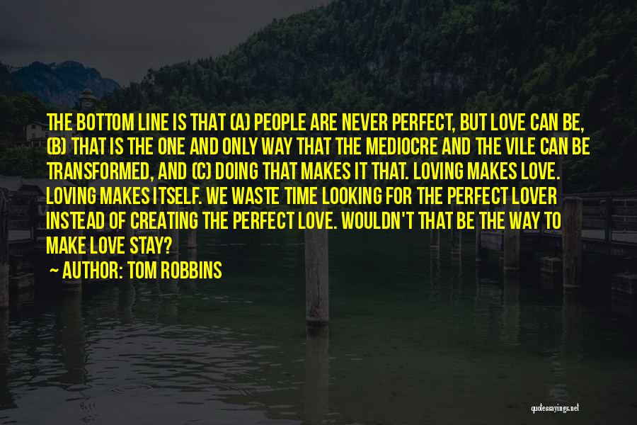 Never Waste Time Quotes By Tom Robbins