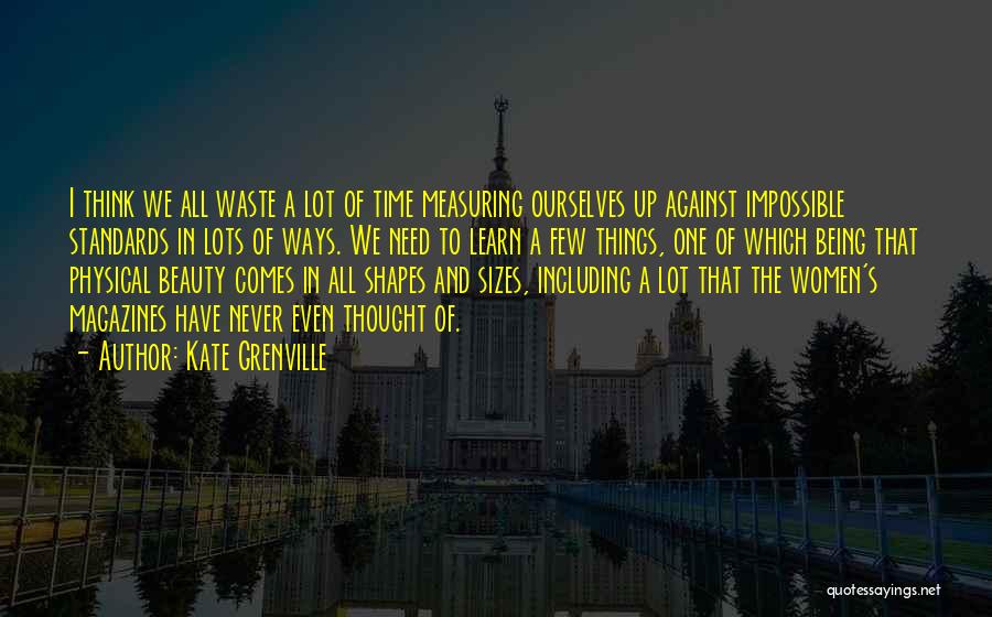 Never Waste Your Time On Someone Quotes By Kate Grenville