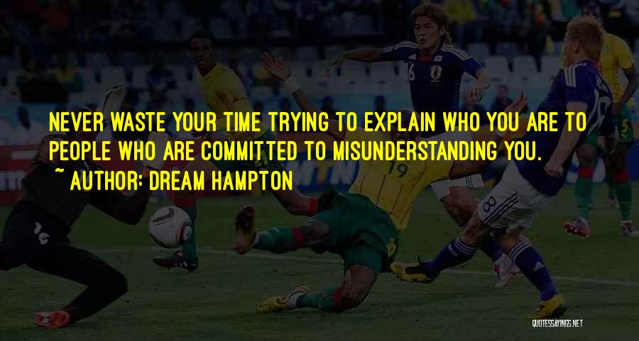 Never Waste Your Time Quotes By Dream Hampton