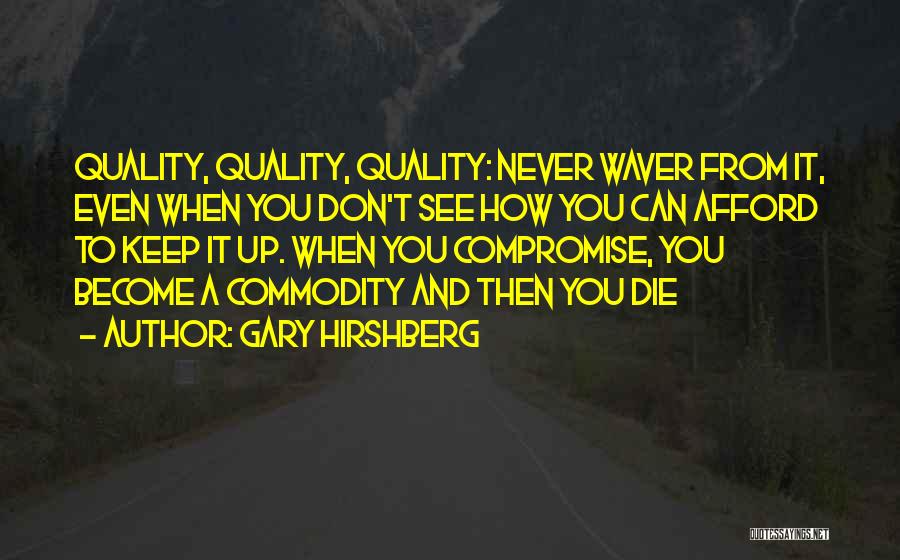 Never Waver Quotes By Gary Hirshberg