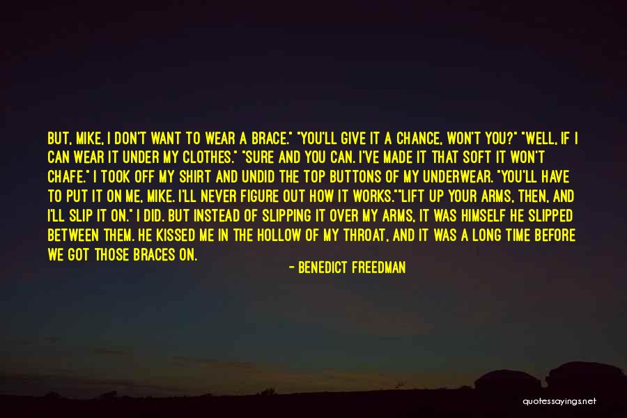 Never Wear Out Quotes By Benedict Freedman Never Wear Out Quotes By Benedict Freedman