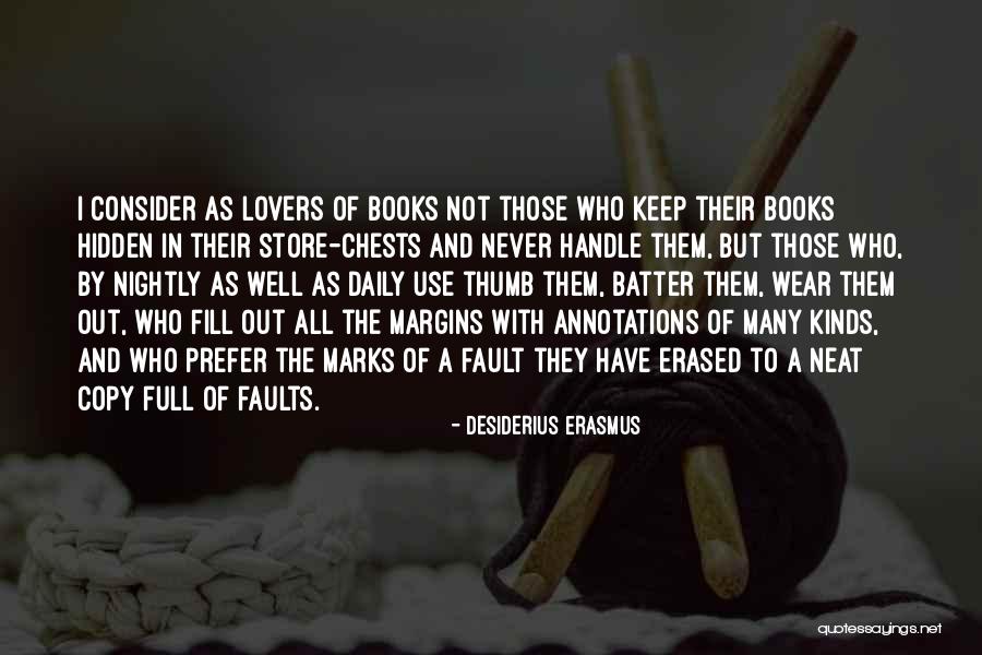 Never Wear Out Quotes By Desiderius Erasmus Never Wear Out Quotes By Desiderius Erasmus