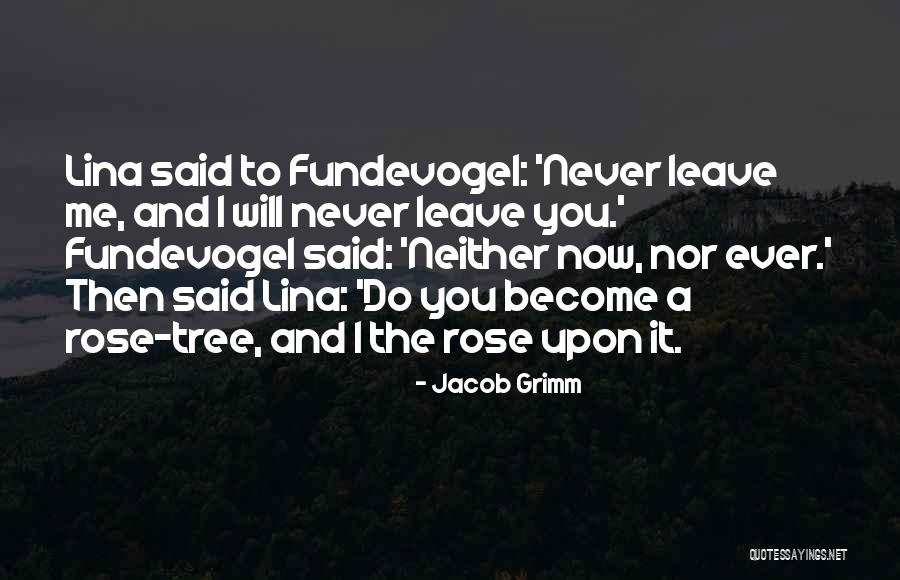 Never Will I Ever Quotes By Jacob Grimm Never Will I Ever Quotes By Jacob Grimm