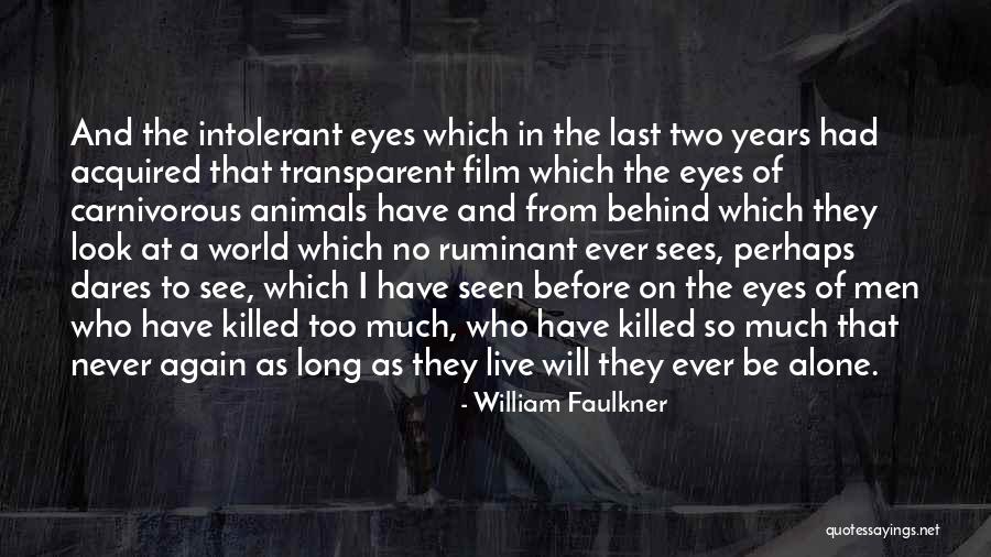 Never Will I Ever Quotes By William Faulkner Never Will I Ever Quotes By William Faulkner