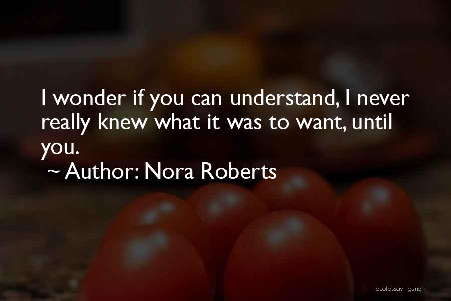 Never Wonder What If Quotes By Nora Roberts