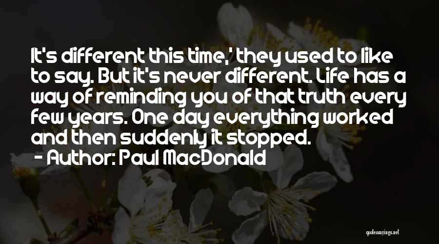 Never Worked A Day In Your Life Quotes By Paul MacDonald