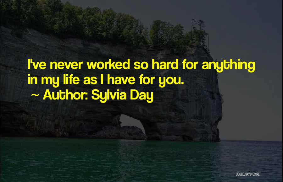 Never Worked A Day In Your Life Quotes By Sylvia Day