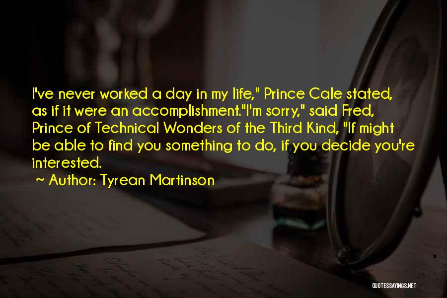 Never Worked A Day In Your Life Quotes By Tyrean Martinson