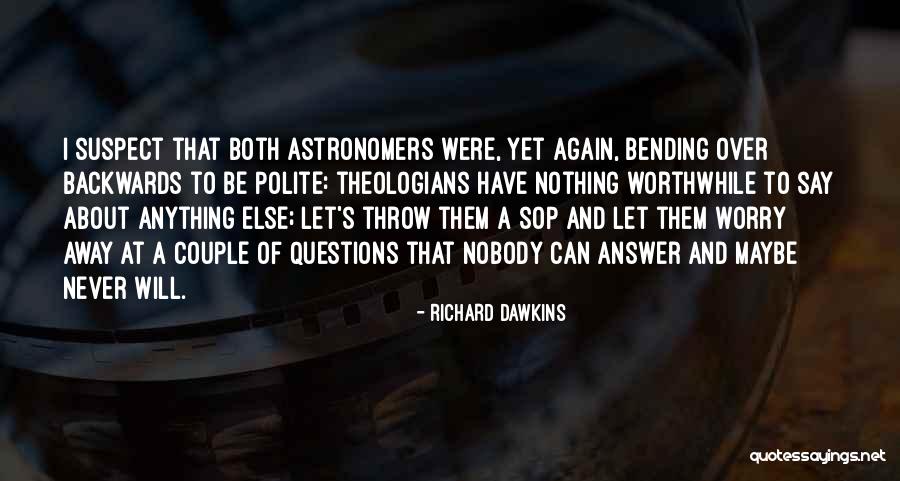 Never Worry About What Others Think Quotes By Richard Dawkins Never Worry About What Others Think Quotes By Richard Dawkins