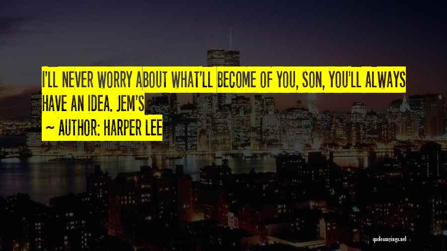 Never Worry What Others Think Quotes By Harper Lee