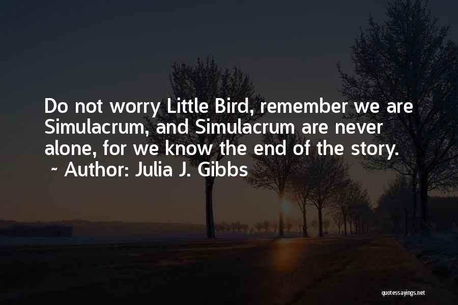 Never Worry What Others Think Quotes By Julia J. Gibbs