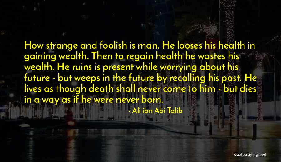 Never Worrying Quotes By Ali Ibn Abi Talib Never Worrying Quotes By Ali Ibn Abi Talib