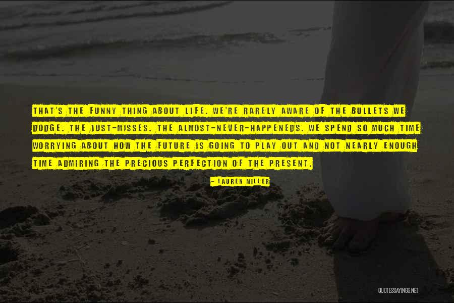 Never Worrying Quotes By Lauren Miller Never Worrying Quotes By Lauren Miller