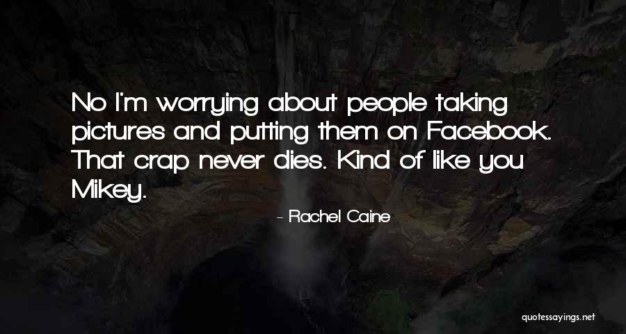 Never Worrying Quotes By Rachel Caine Never Worrying Quotes By Rachel Caine