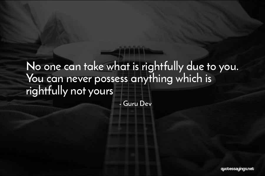 Never Yours Quotes By Guru Dev Never Yours Quotes By Guru Dev
