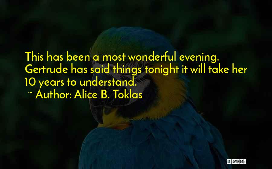 Neveran 4 Quotes By Alice B. Toklas