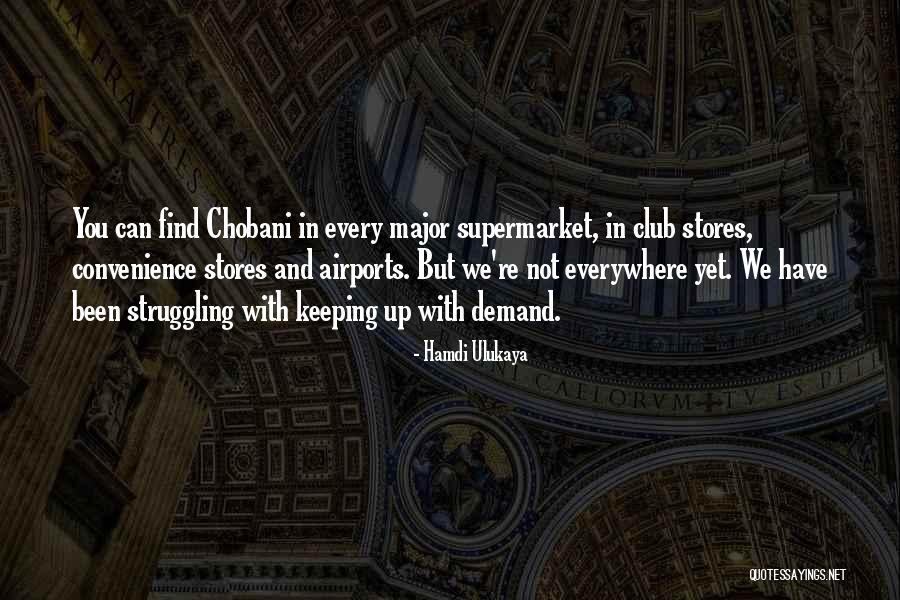 Neverbodys Quotes By Hamdi Ulukaya Neverbodys Quotes By Hamdi Ulukaya