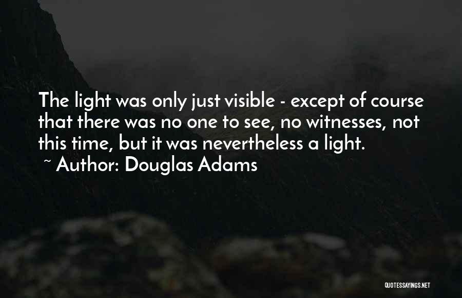 Nevertheless Quotes By Douglas Adams