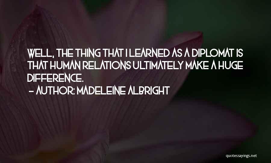 Nevetia Quotes By Madeleine Albright