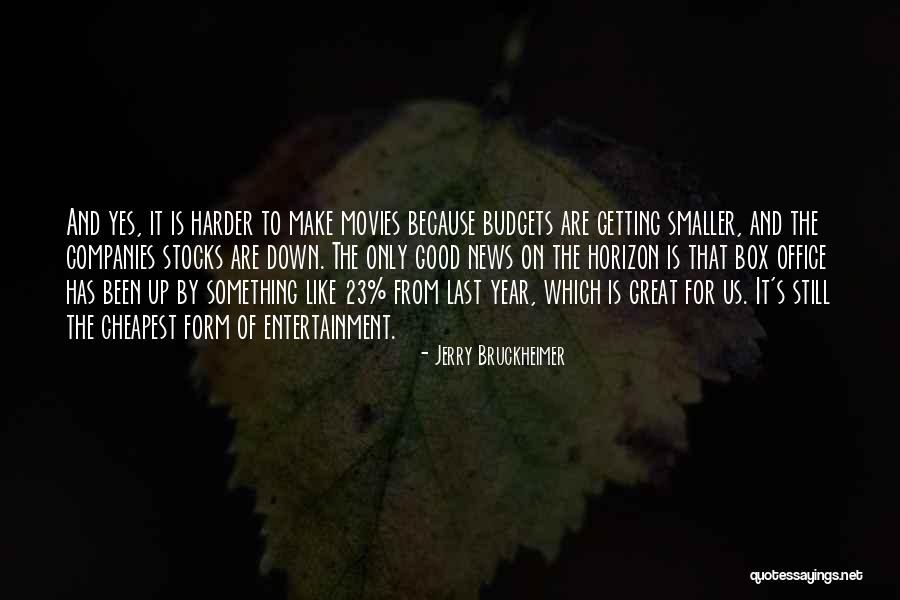 Neveuxs Quotes By Jerry Bruckheimer Neveuxs Quotes By Jerry Bruckheimer