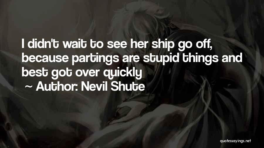 Nevil Shute Quotes 1447151