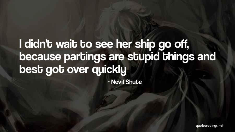 Nevil Shute Quotes 1447151 Nevil Shute Quotes 1447151