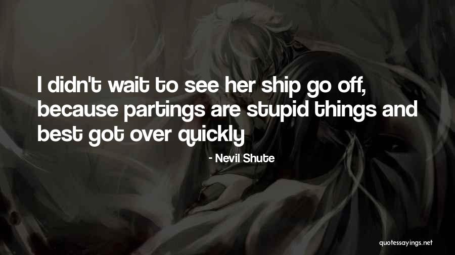 Nevil Shute Quotes 1447151