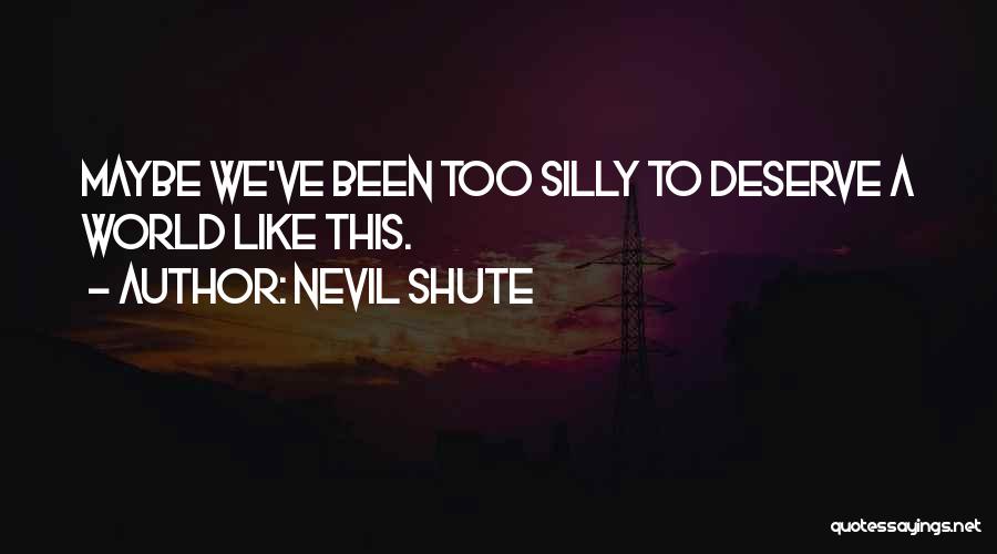 Nevil Shute Quotes 1469003