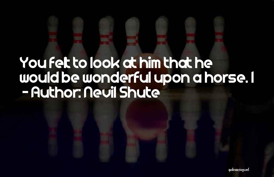 Nevil Shute Quotes 327405