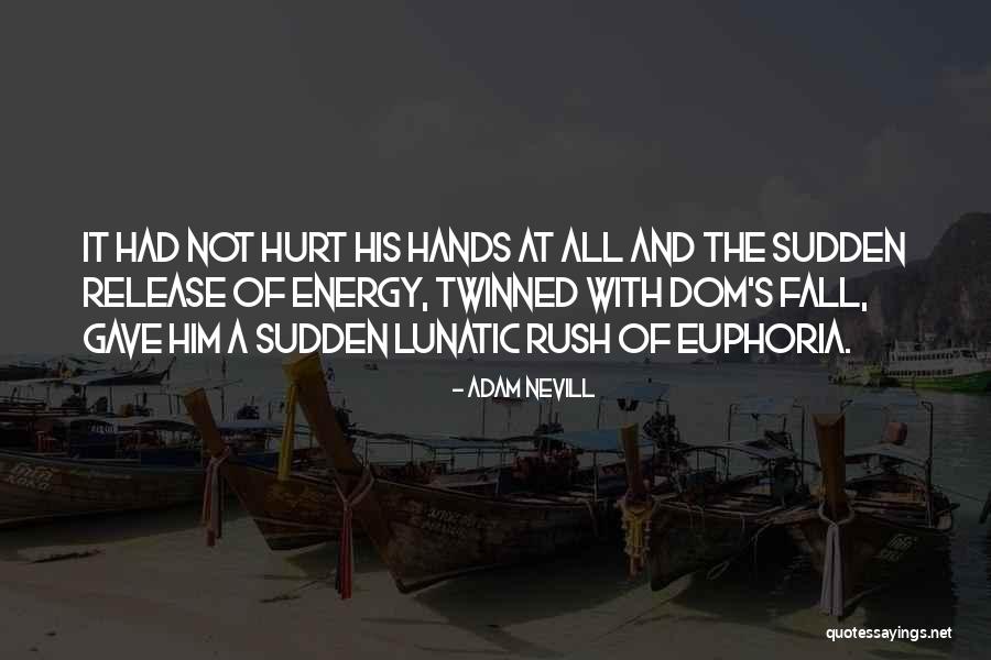Nevill Quotes By Adam Nevill Nevill Quotes By Adam Nevill