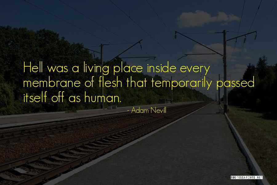 Nevill Quotes By Adam Nevill Nevill Quotes By Adam Nevill