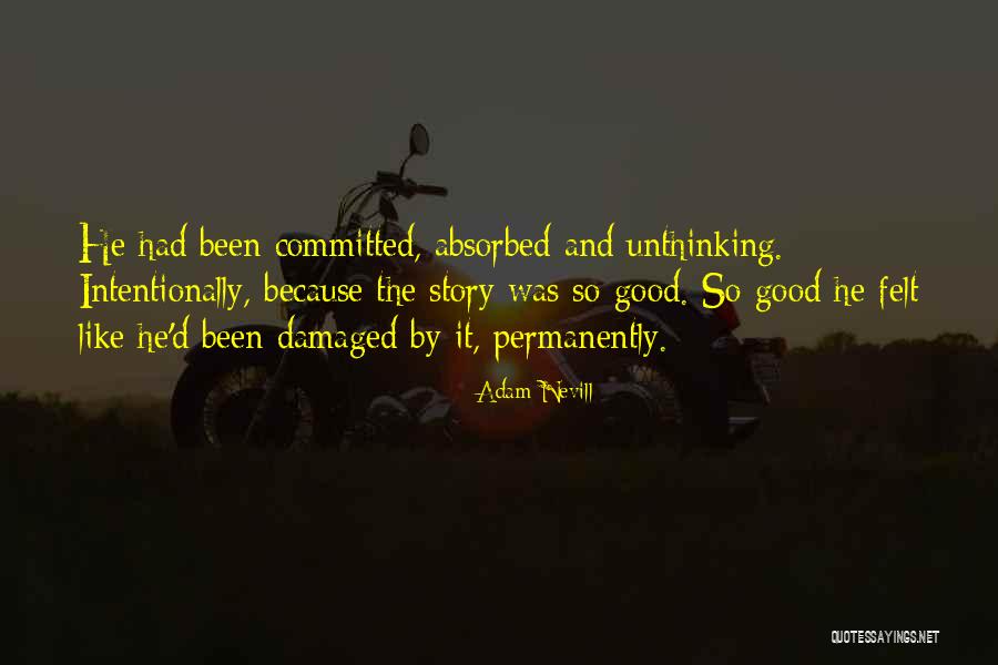 Nevill Quotes By Adam Nevill Nevill Quotes By Adam Nevill
