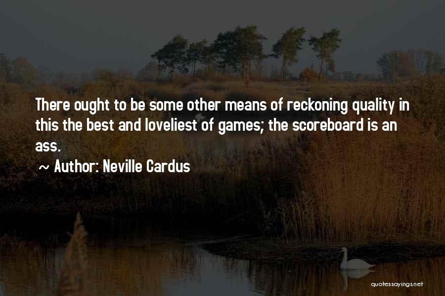 Neville Cardus Quotes 1374219