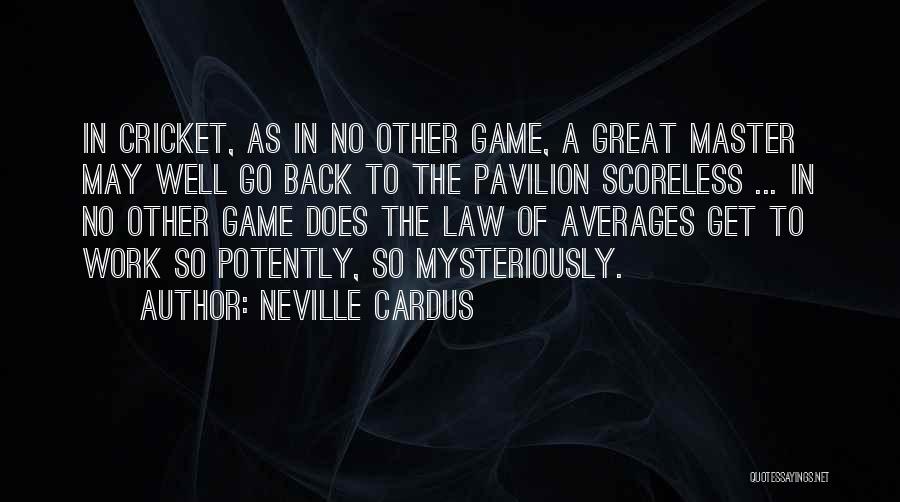 Neville Cardus Quotes 1577513