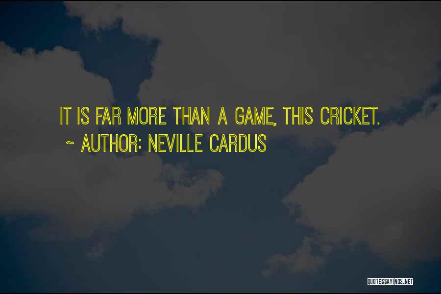 Neville Cardus Quotes 2096274