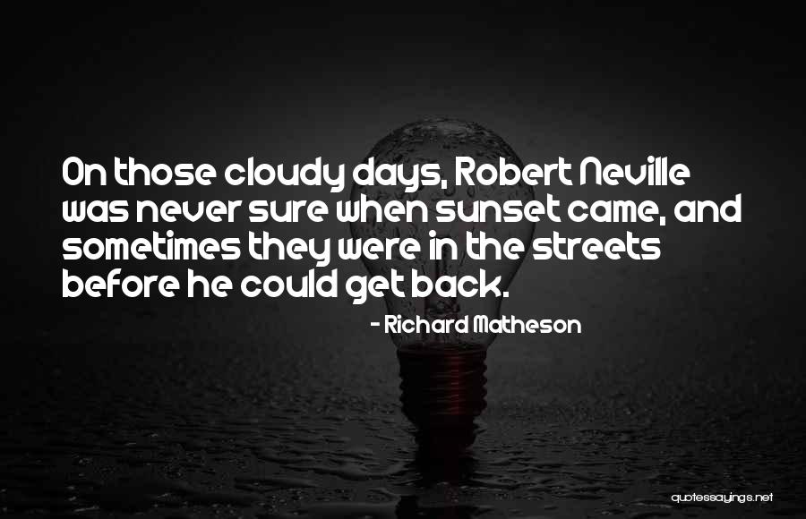 Neville In Quotes By Richard Matheson Neville In Quotes By Richard Matheson
