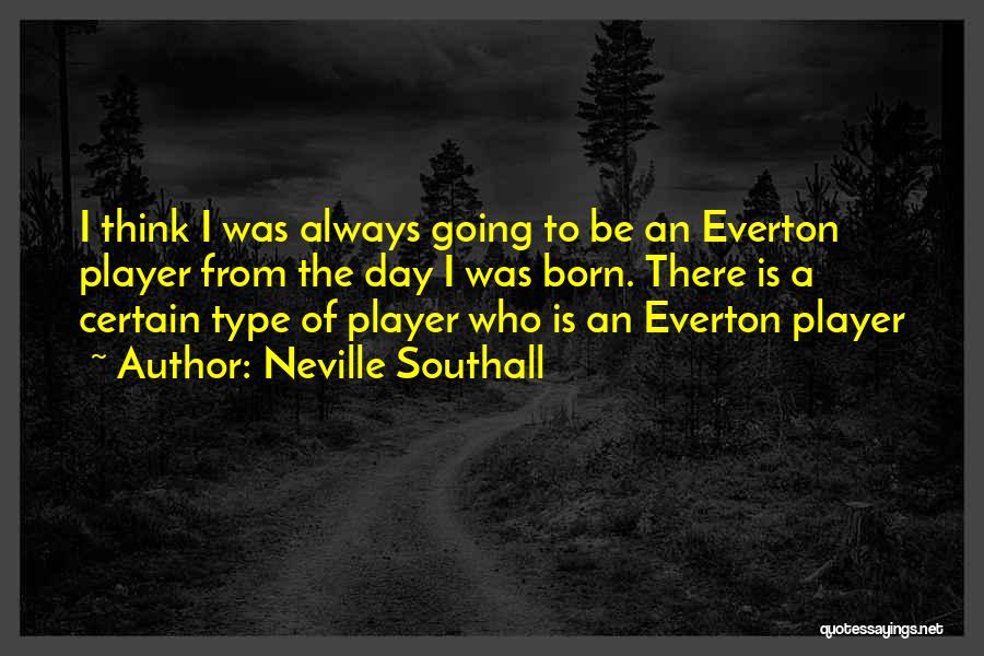 Neville Southall Quotes 1612296