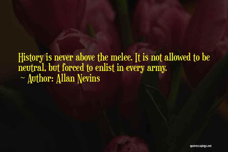 Nevins Quotes By Allan Nevins