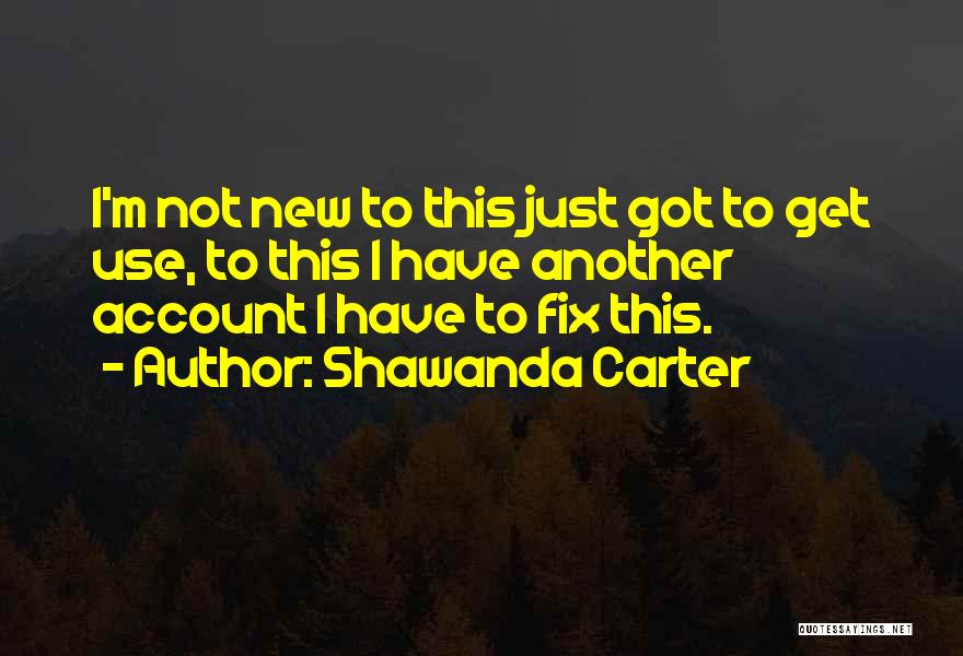 New Account Quotes By Shawanda Carter