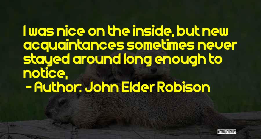 New Acquaintances Quotes By John Elder Robison
