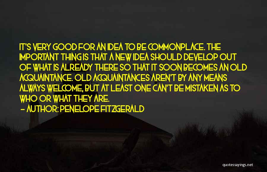 New Acquaintances Quotes By Penelope Fitzgerald