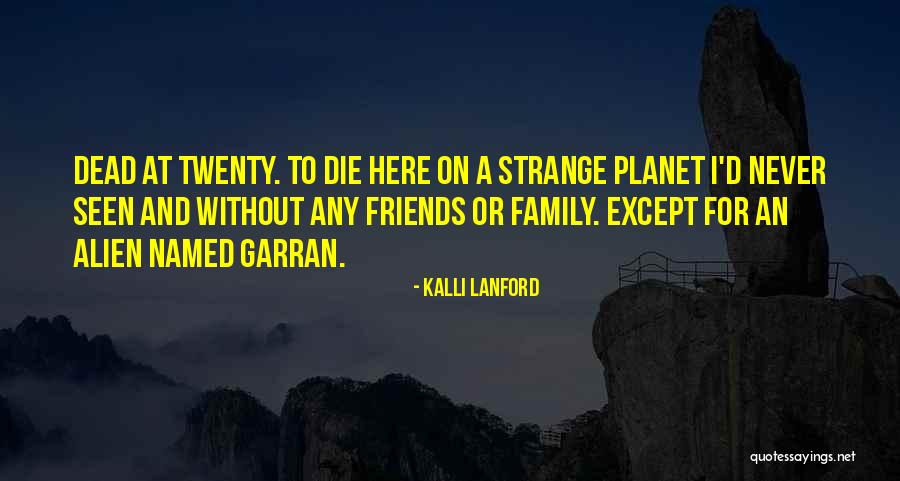 New Adult Science Fiction Quotes By Kalli Lanford New Adult Science Fiction Quotes By Kalli Lanford