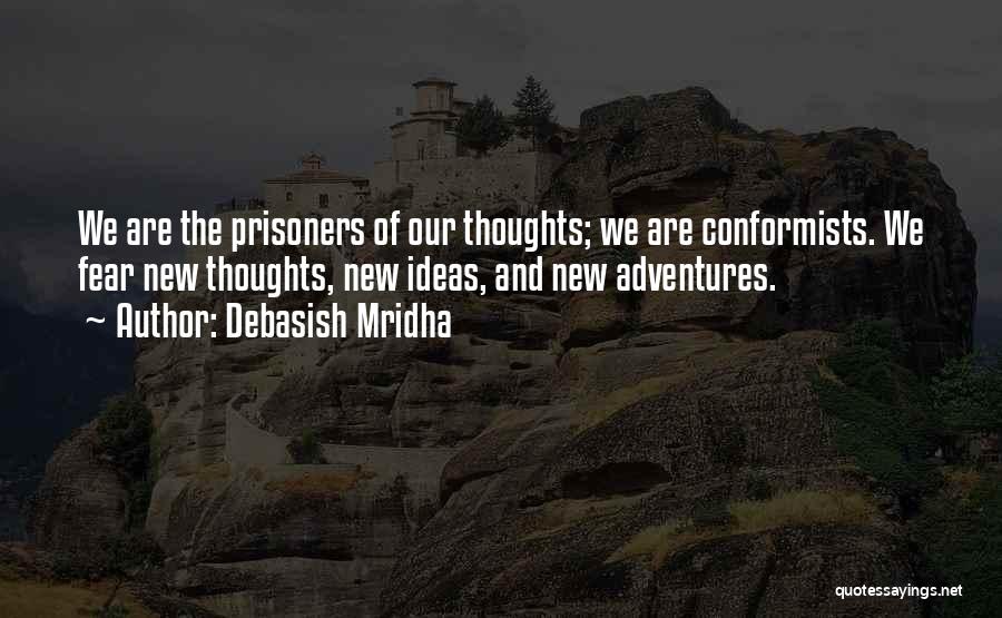 New Adventures Quotes By Debasish Mridha