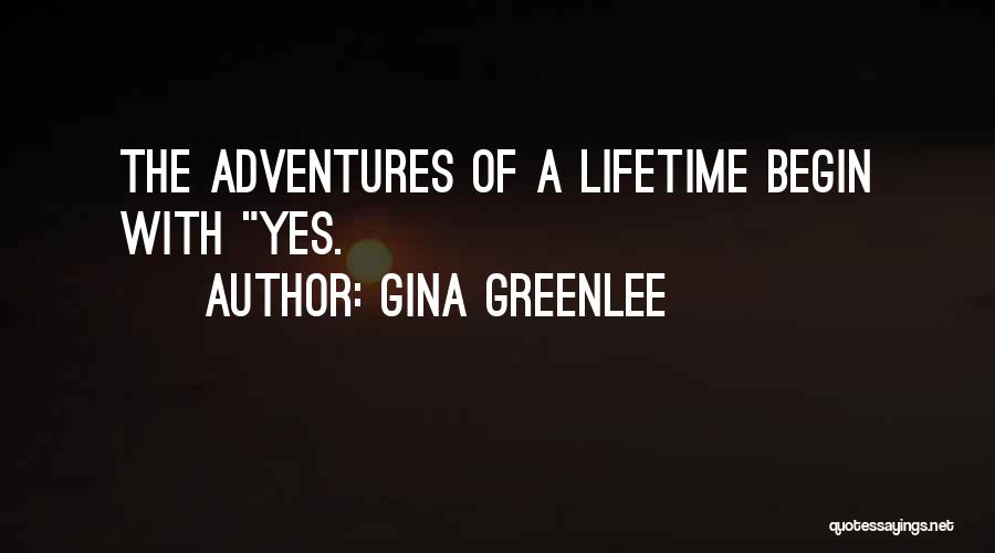 New Adventures Quotes By Gina Greenlee