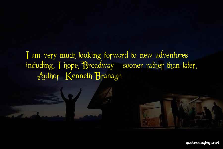 New Adventures Quotes By Kenneth Branagh