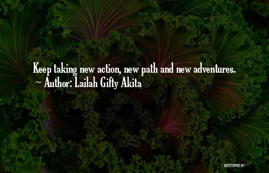 New Adventures Quotes By Lailah Gifty Akita